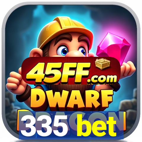 335 bet